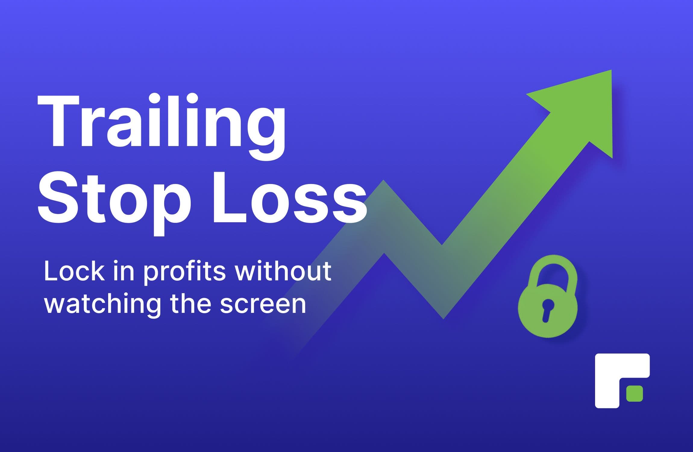 Trailing Stop Loss: Lock In Profits Without Watching the Screen
